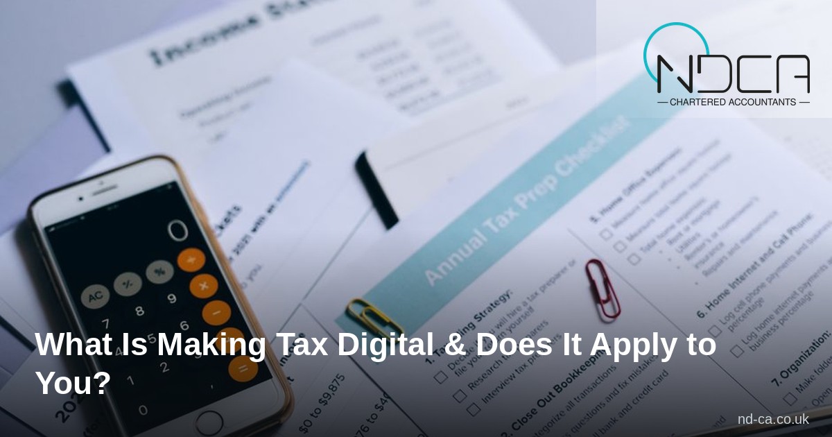 You are currently viewing What Is Making Tax Digital & Does It Apply to You?