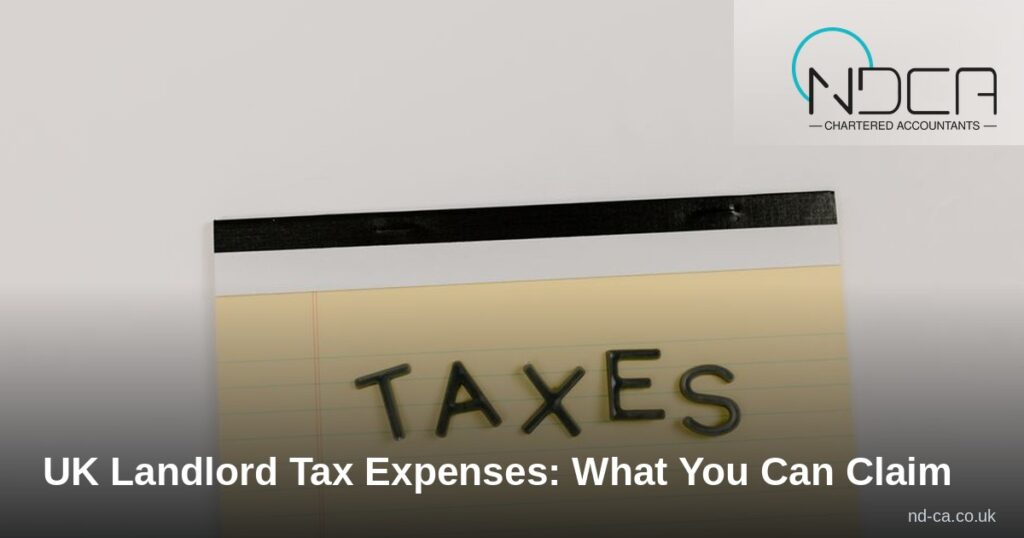 UK Landlord Tax Expenses: What You Can Claim